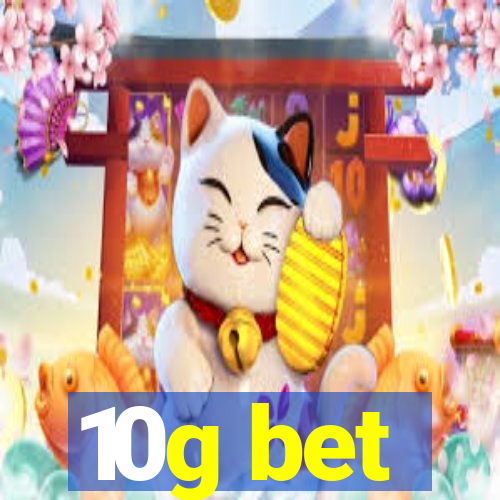 10g bet